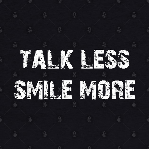 Talk Less Smile More by Ray E Scruggs